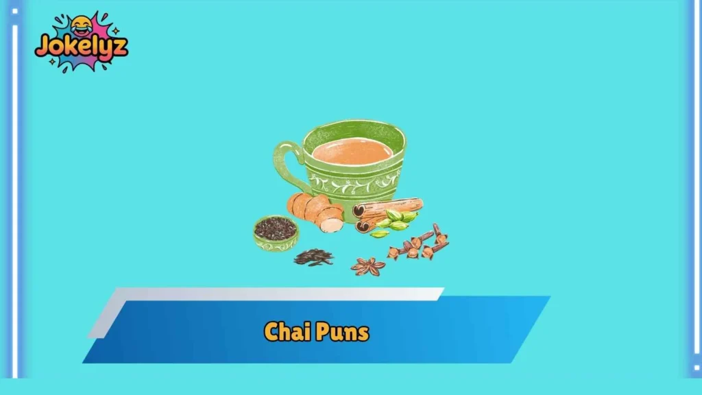 Cute Chai Puns That Melt Hearts