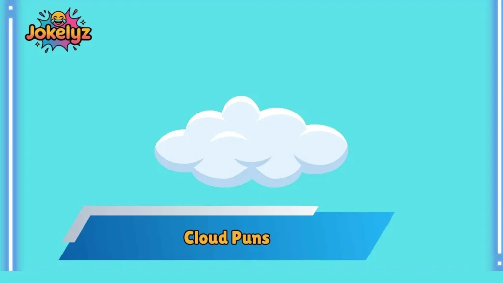 Cute Cloud Puns That Feel Soft and Fluffy