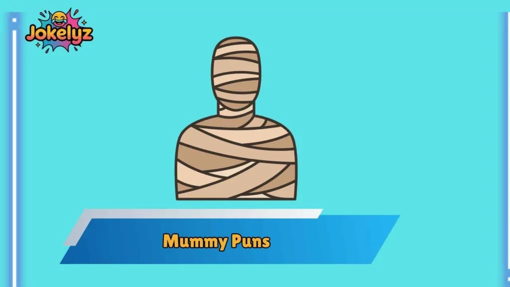 Cute Mummy Puns That Are Weirdly Adorable