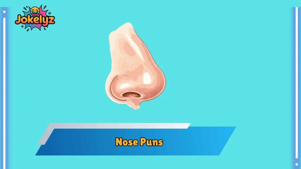 Cute Nose Puns for Friends