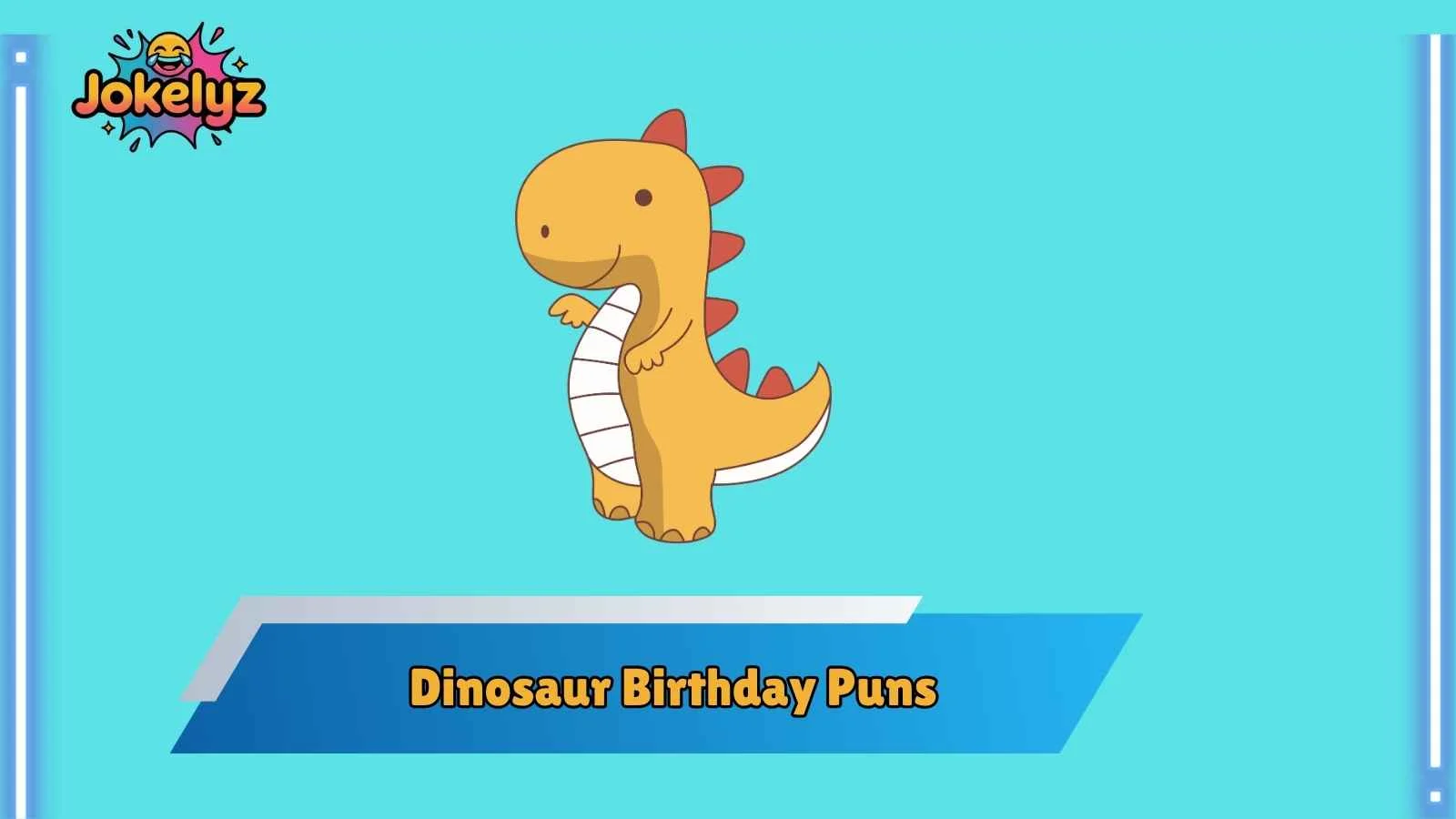 Dinosaur Birthday Puns