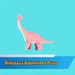 Dinosaur Valentines Puns
