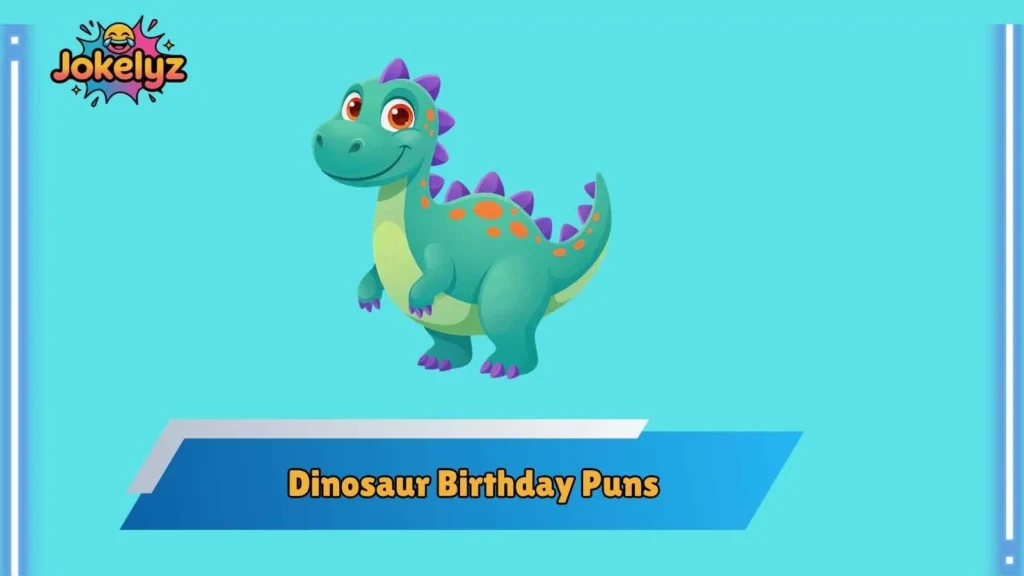 Funny Adult Dinosaur Birthday Puns