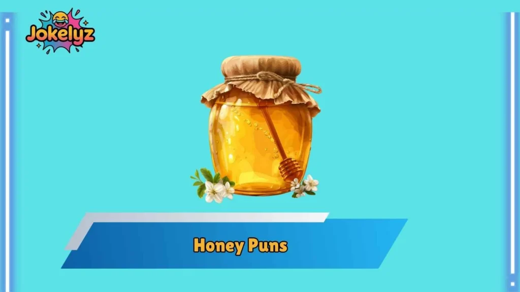 Funny Honey Puns for Friends