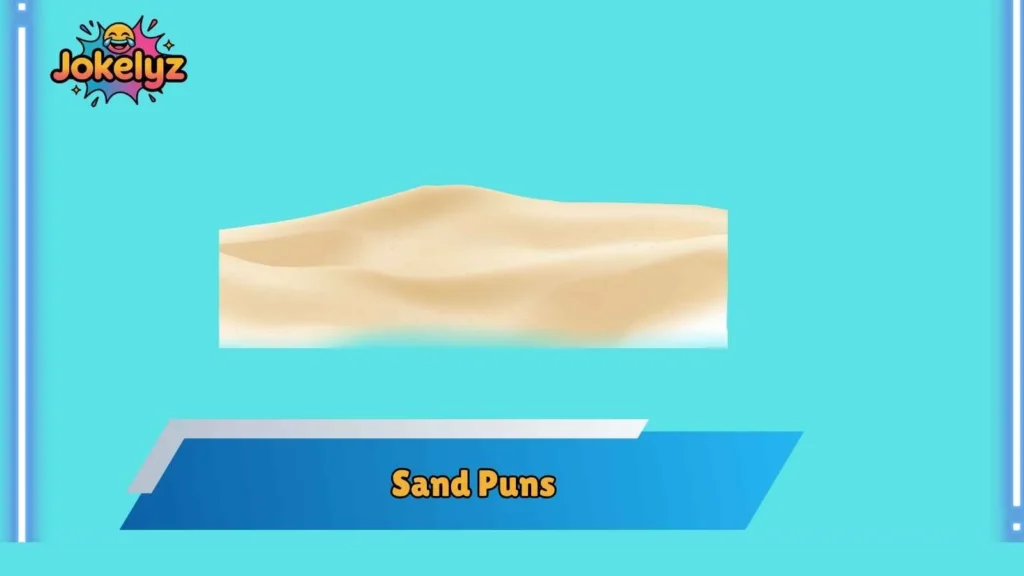 Funny Sand Puns for Friends and Group Chats