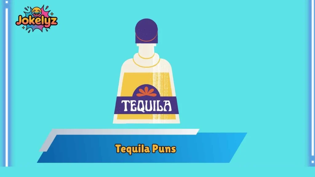 Funny Tequila Puns for Parties