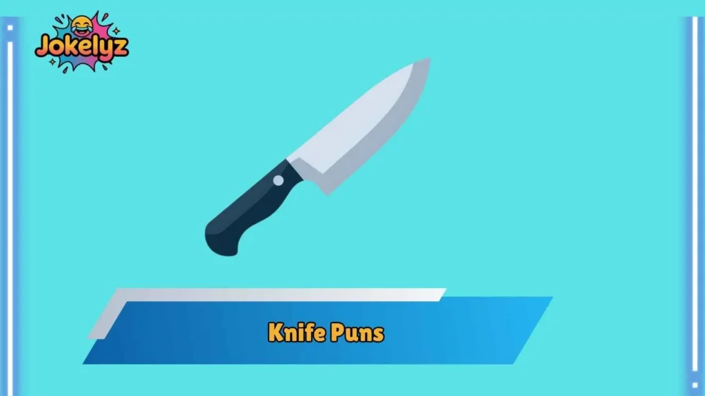 Kitchen Knife Puns That Chop Hard