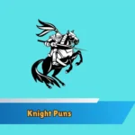 Knight Puns