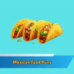 Mexican Food Puns