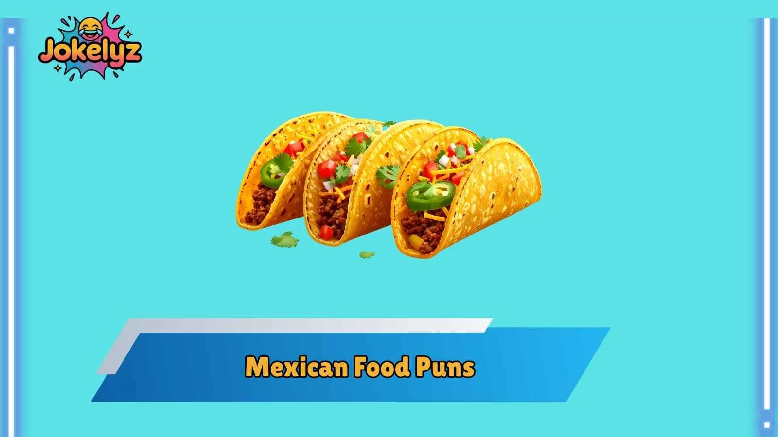Mexican Food Puns
