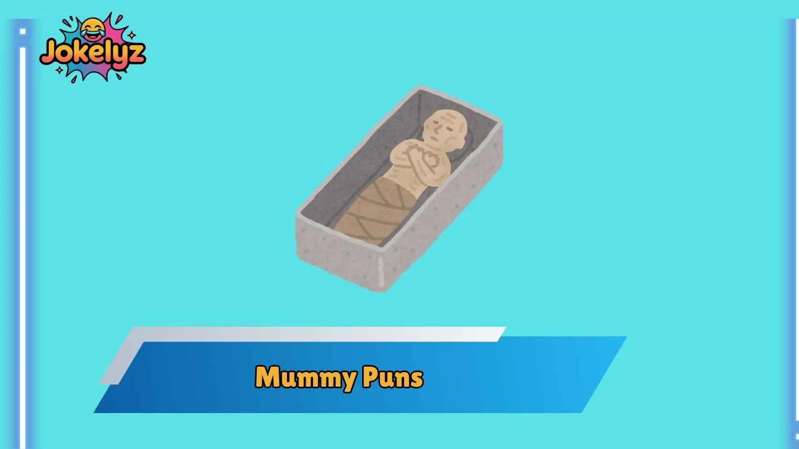 Mummy Puns