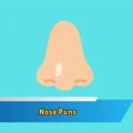 Nose Puns
