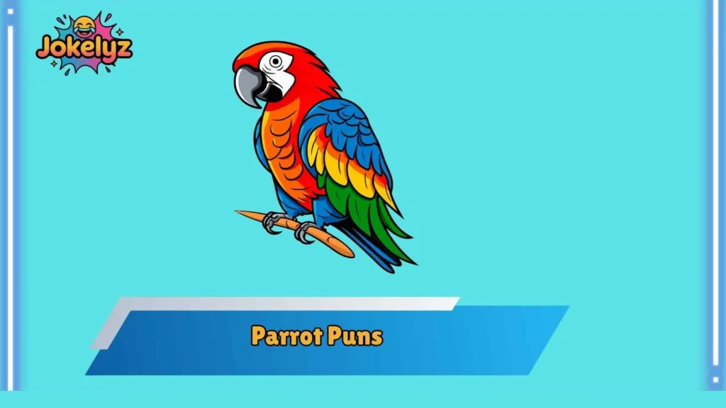 Parrot Jokes That Never Sit Still