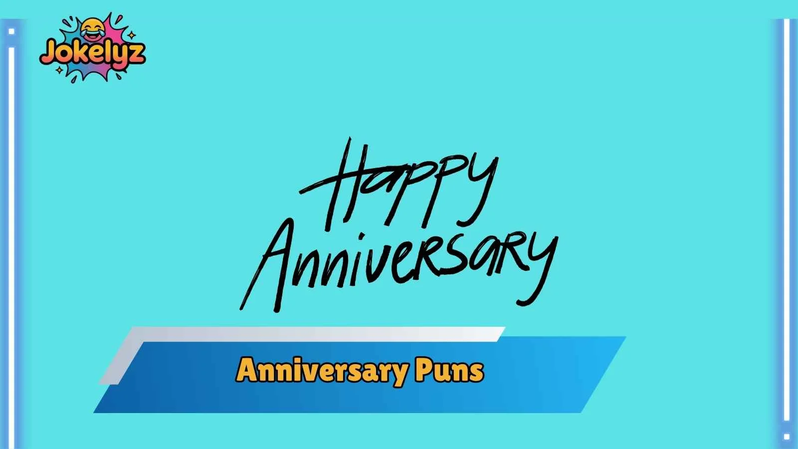 Anniversary Puns