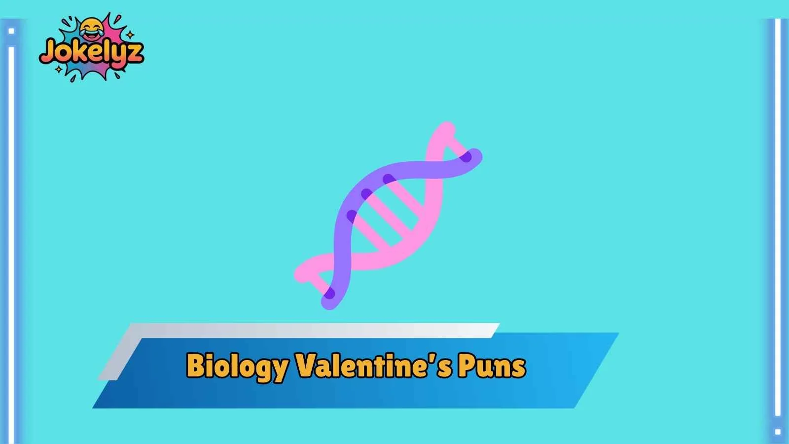 Biology Valentine’s Puns