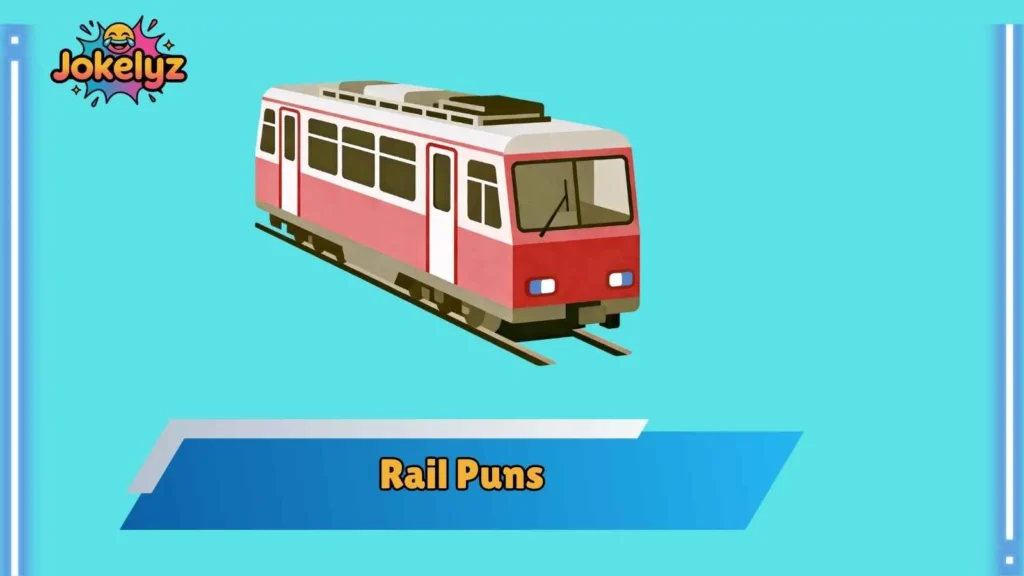 Clever Train and Railroad Wordplay
