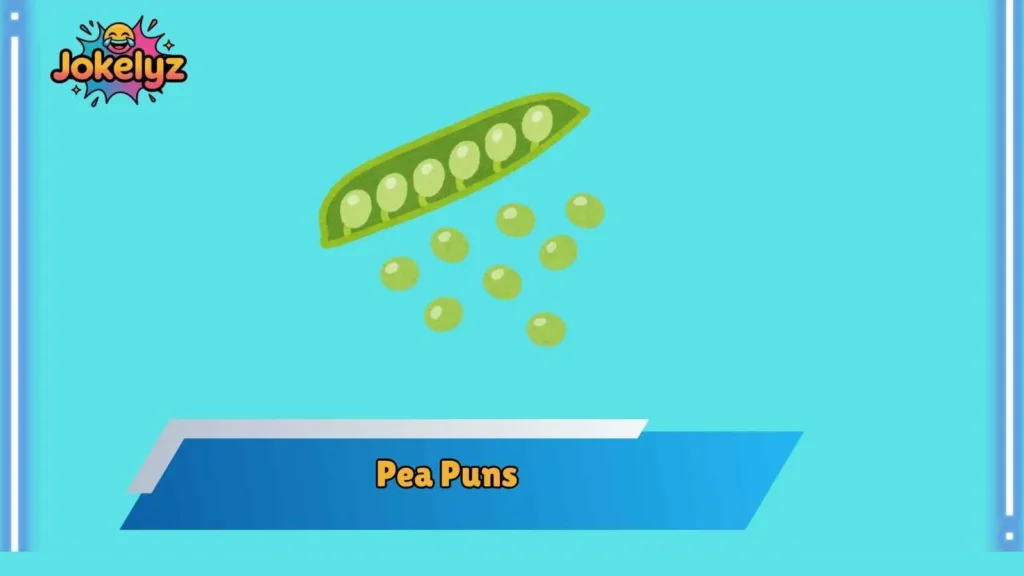 Cute Pea Puns