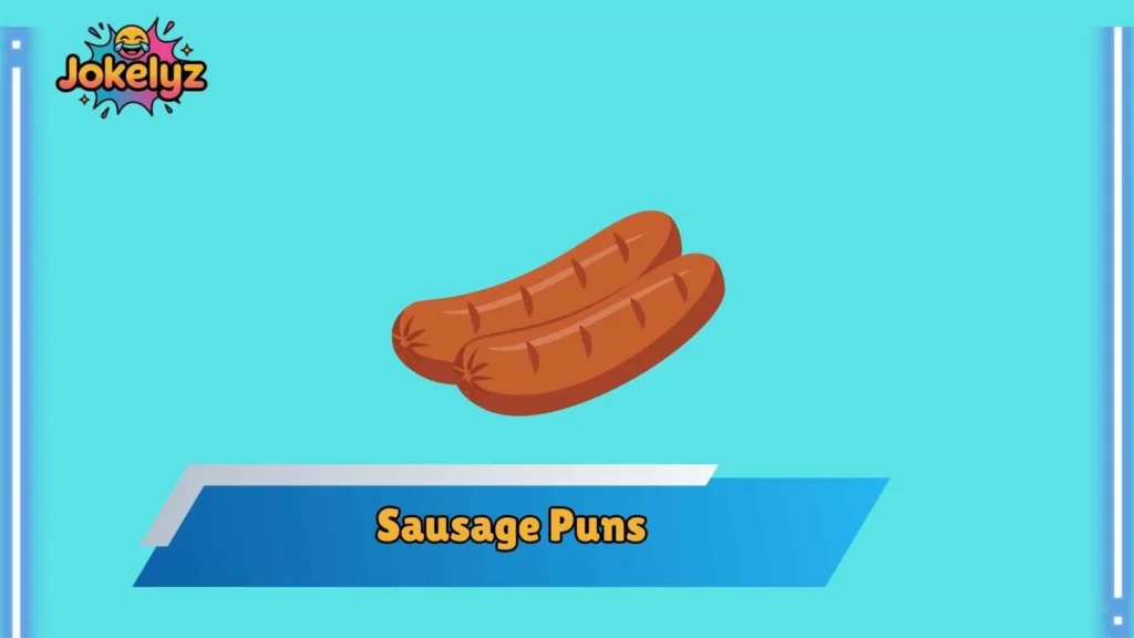 Grill and BBQ Sausage Puns for Cookout Fans