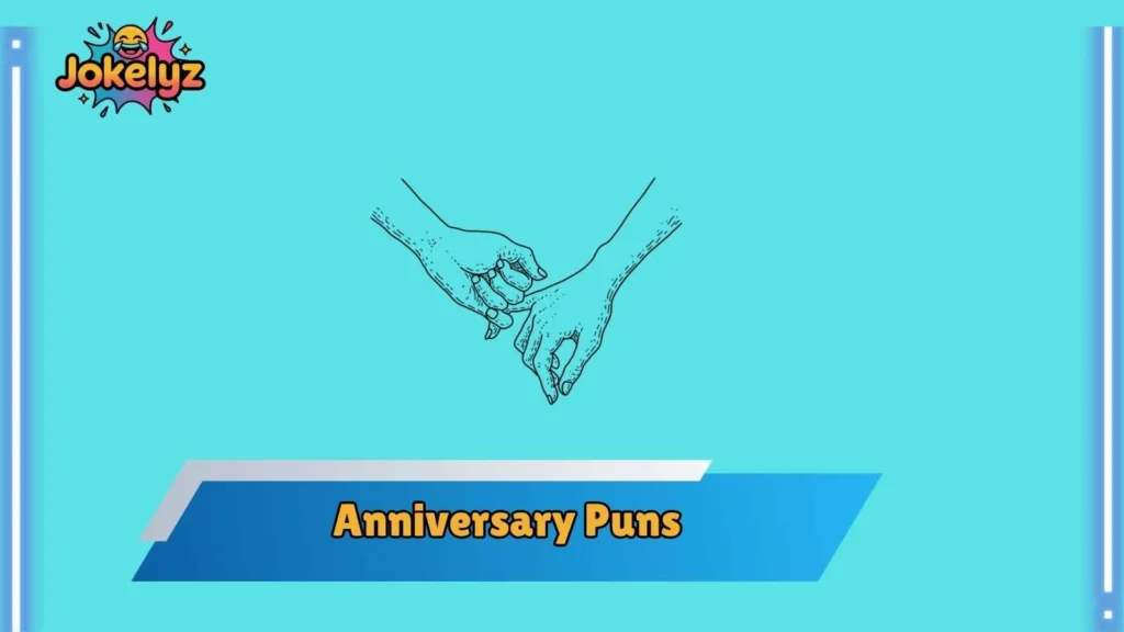 Romantic Anniversary Puns for Him